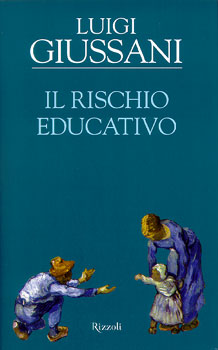 Luigi Giussani, Il Rischio Educativo
